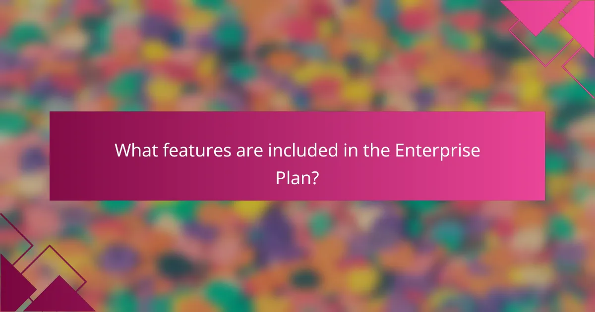 What features are included in the Enterprise Plan?