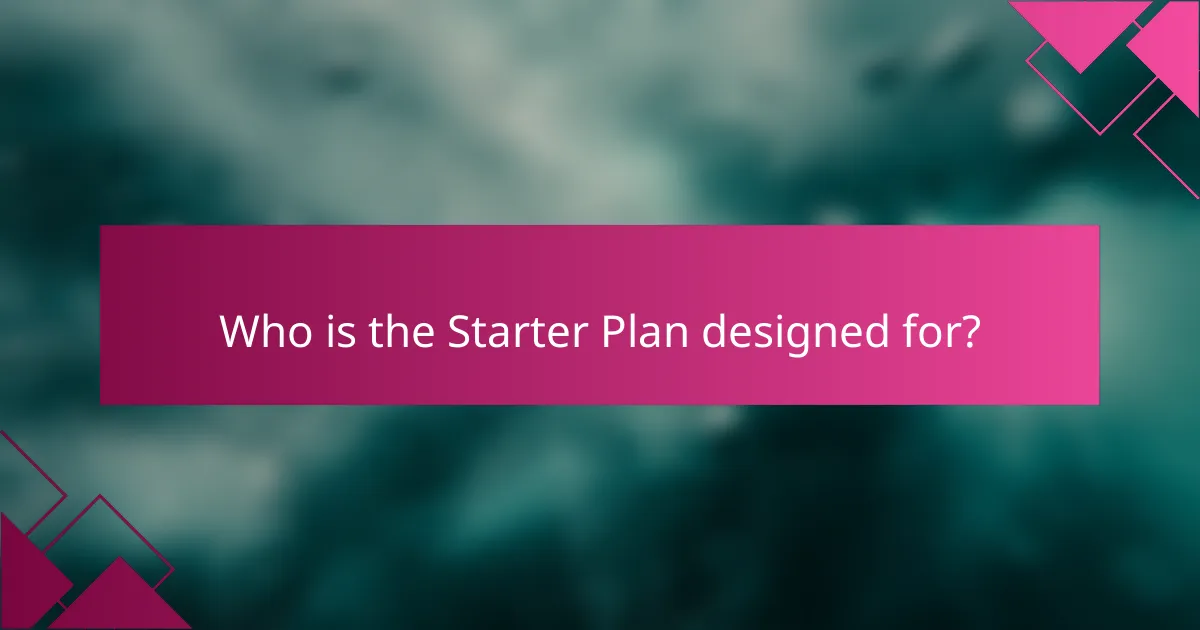 Who is the Starter Plan designed for?